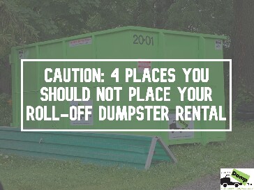 4 Places You Should Not Place Your Dumpster Rental